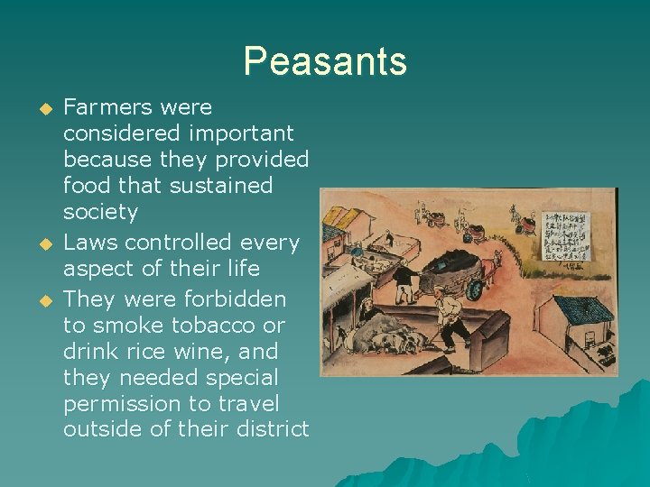Peasants u u u Farmers were considered important because they provided food that sustained