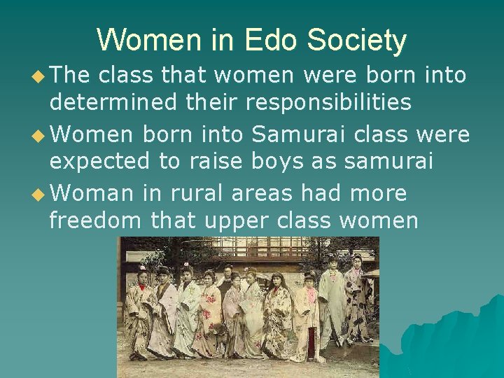 Women in Edo Society u The class that women were born into determined their