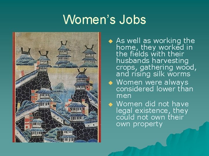 Women’s Jobs u u u As well as working the home, they worked in