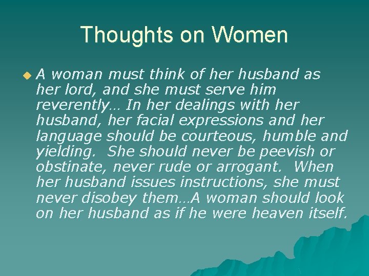 Thoughts on Women u A woman must think of her husband as her lord,