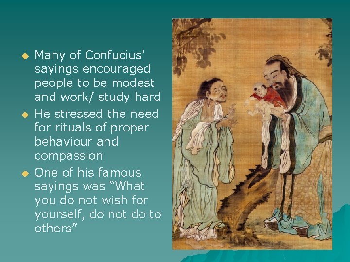 u u u Many of Confucius' sayings encouraged people to be modest and work/