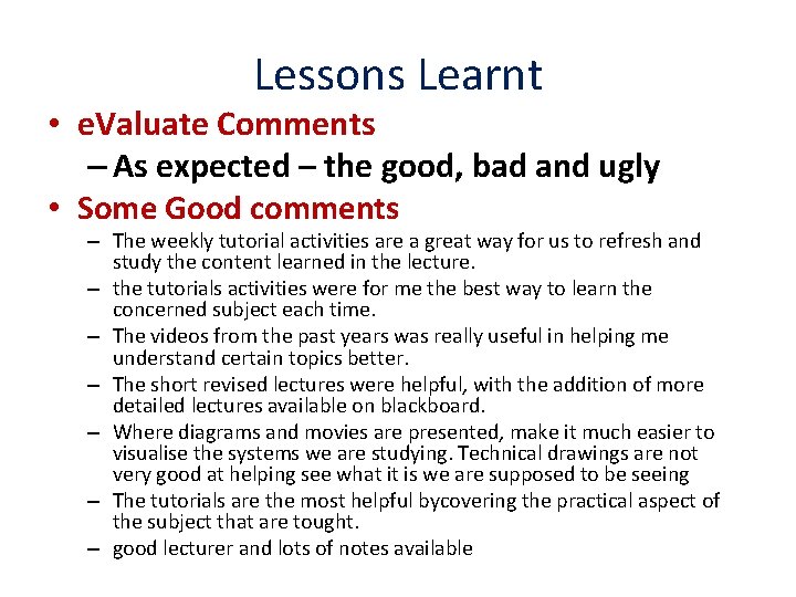 Lessons Learnt • e. Valuate Comments – As expected – the good, bad and