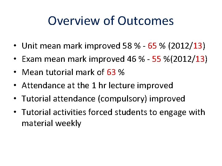 Overview of Outcomes • • • Unit mean mark improved 58 % - 65