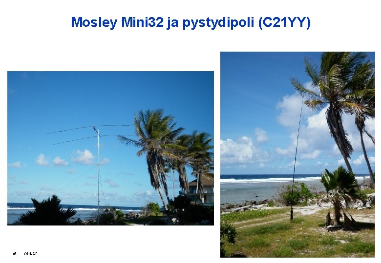 Mosley Mini 32 ja pystydipoli (C 21 YY) 15 OHDXF 