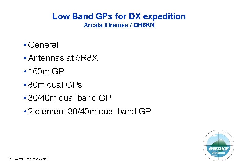 Low Band GPs for DX expedition Arcala Xtremes / OH 6 KN • General