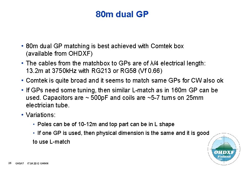 80 m dual GP • 80 m dual GP matching is best achieved with