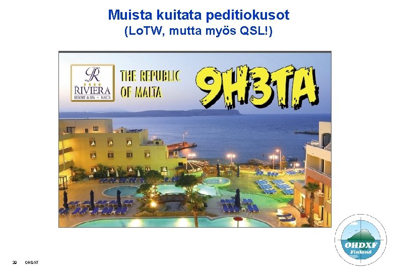 Muista kuitata peditiokusot (Lo. TW, mutta myös QSL!) 29 OHDXF 