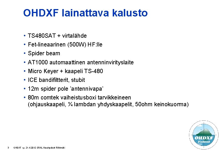 OHDXF lainattava kalusto • TS 480 SAT + virtalähde • Fet-lineaarinen (500 W) HF: