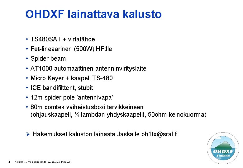 OHDXF lainattava kalusto • TS 480 SAT + virtalähde • Fet-lineaarinen (500 W) HF: