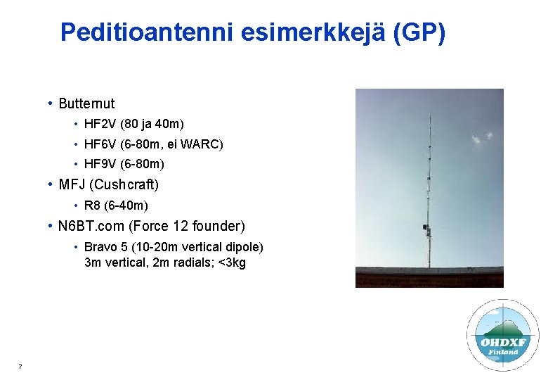 Peditioantenni esimerkkejä (GP) • Butternut • HF 2 V (80 ja 40 m) •