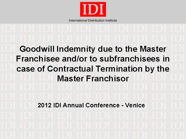 Goodwill Indemnity due to the Master Franchisee and/or to subfranchisees in case of Contractual