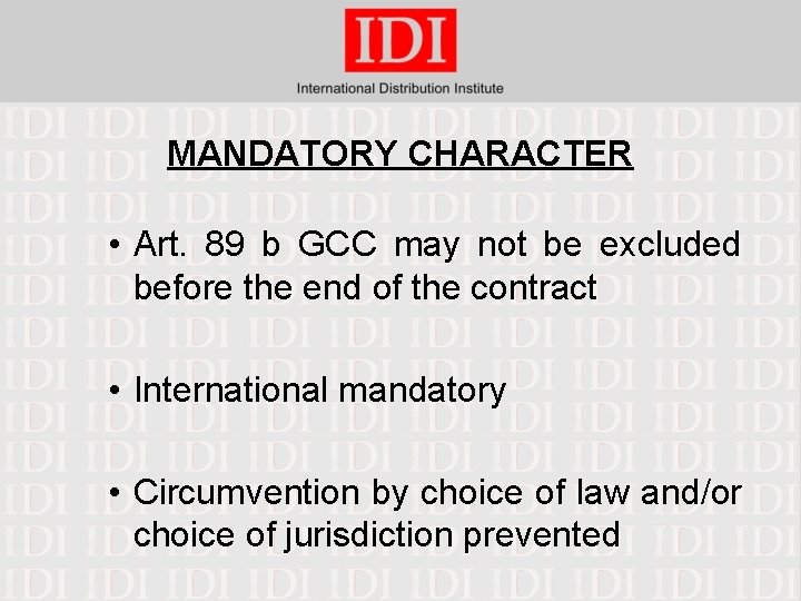 MANDATORY CHARACTER • Art. 89 b GCC may not be excluded before the end