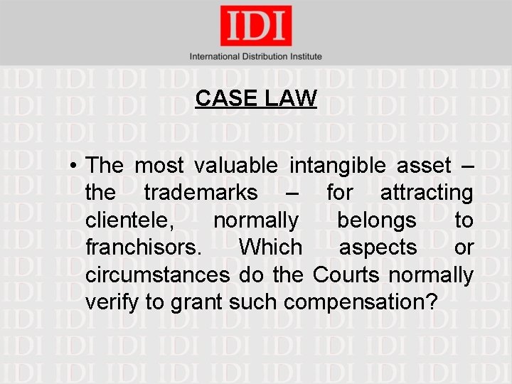 CASE LAW • The most valuable intangible asset – the trademarks – for attracting