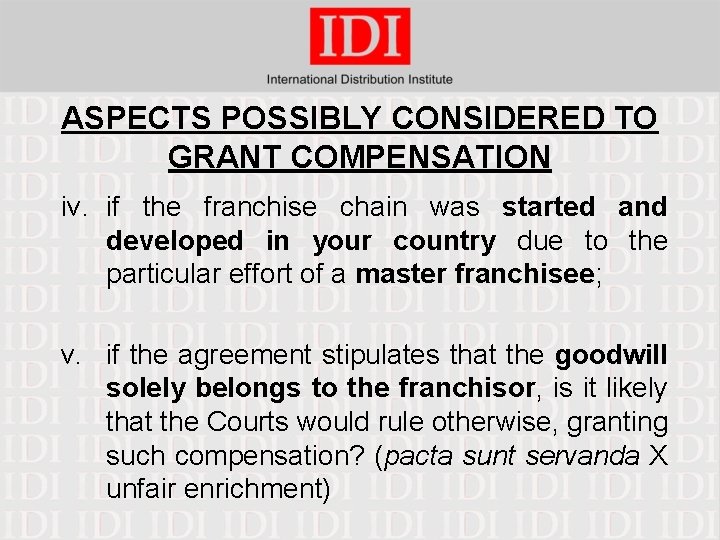 ASPECTS POSSIBLY CONSIDERED TO GRANT COMPENSATION iv. if the franchise chain was started and