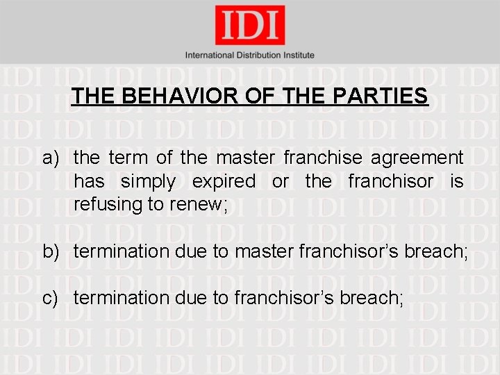 THE BEHAVIOR OF THE PARTIES a) the term of the master franchise agreement has