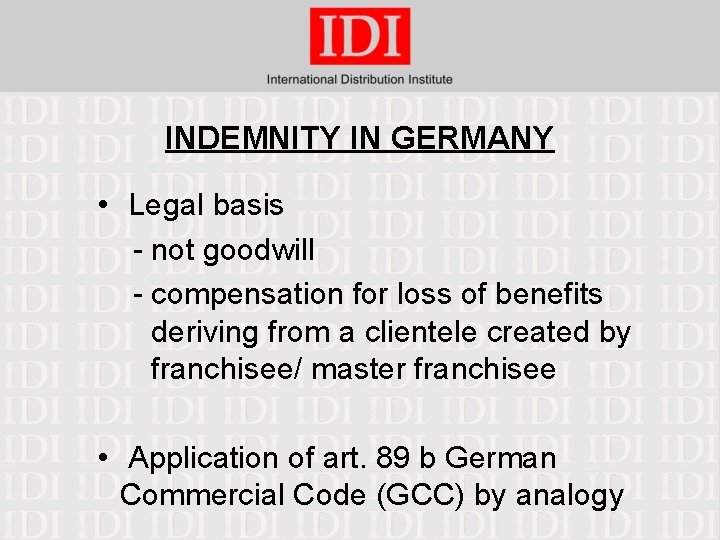 INDEMNITY IN GERMANY • Legal basis - not goodwill - compensation for loss of