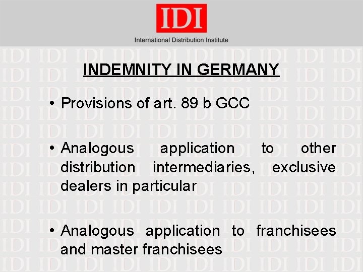 INDEMNITY IN GERMANY • Provisions of art. 89 b GCC • Analogous application to