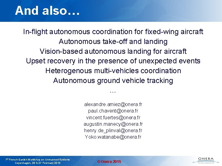 And also… In-flight autonomous coordination for fixed-wing aircraft Autonomous take-off and landing Vision-based autonomous