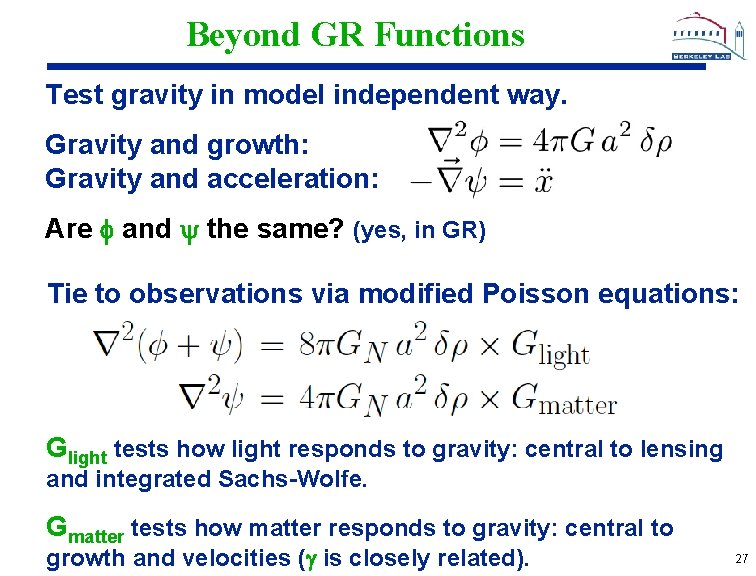 Beyond GR Functions Test gravity in model independent way. Gravity and growth: Gravity and