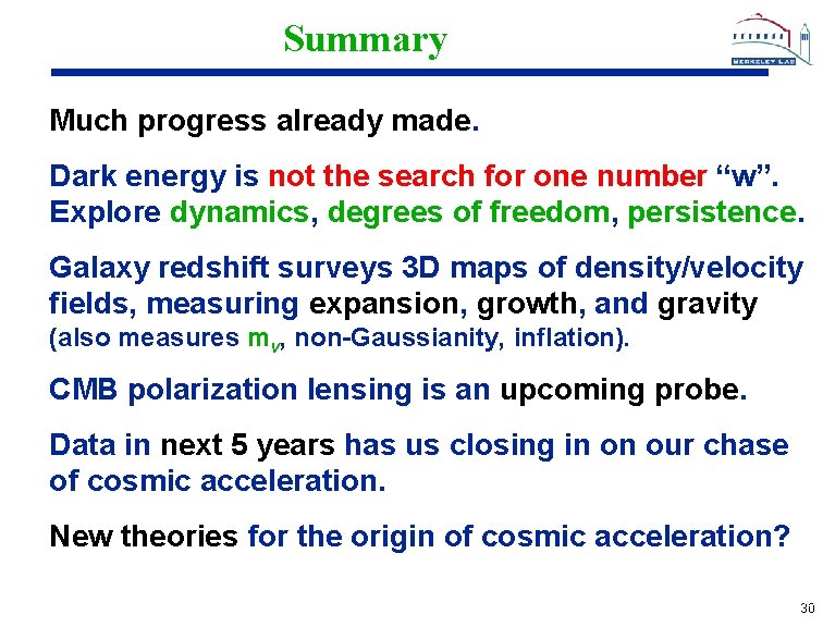 Summary Much progress already made. Dark energy is not the search for one number
