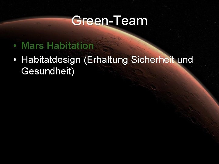 Green-Team • Mars Habitation • Habitatdesign (Erhaltung Sicherheit und Gesundheit) 