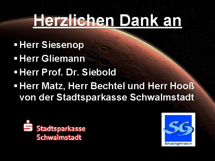 Herzlichen Dank an § Herr Siesenop § Herr Gliemann § Herr Prof. Dr. Siebold