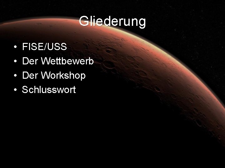 Gliederung • • FISE/USS Der Wettbewerb Der Workshop Schlusswort 