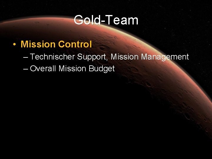 Gold-Team • Mission Control – Technischer Support, Mission Management – Overall Mission Budget 