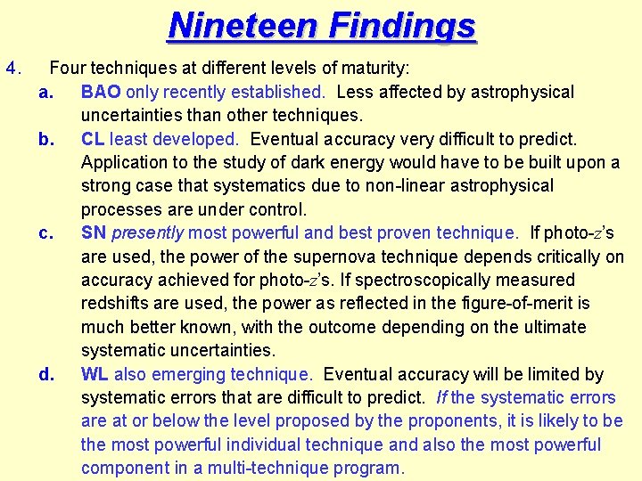 Nineteen Findings 4. Four techniques at different levels of maturity: a. BAO only recently