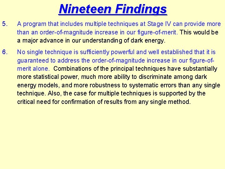 Nineteen Findings 5. A program that includes multiple techniques at Stage IV can provide