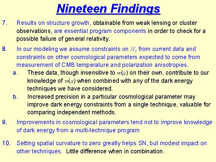 Nineteen Findings 7. Results on structure growth, obtainable from weak lensing or cluster observations,