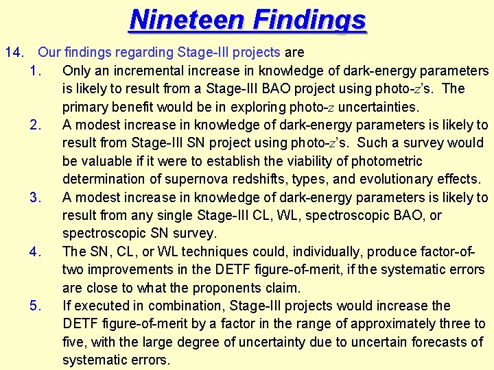 Nineteen Findings 14. Our findings regarding Stage-III projects are 1. Only an incremental increase