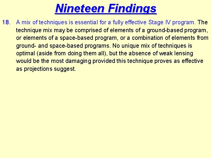 Nineteen Findings 18. A mix of techniques is essential for a fully effective Stage