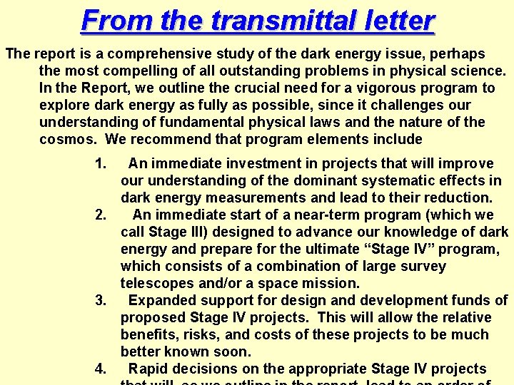 From the transmittal letter The report is a comprehensive study of the dark energy