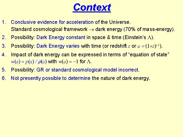 Context 1. Conclusive evidence for acceleration of the Universe. Standard cosmological framework dark energy