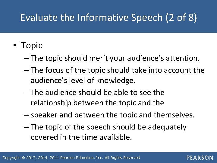 Evaluate the Informative Speech (2 of 8) • Topic – The topic should merit
