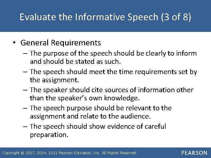 Evaluate the Informative Speech (3 of 8) • General Requirements – The purpose of