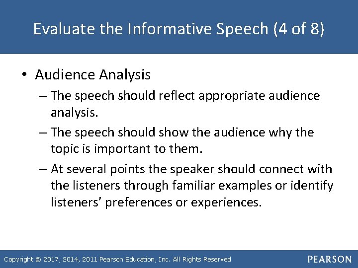 Evaluate the Informative Speech (4 of 8) • Audience Analysis – The speech should