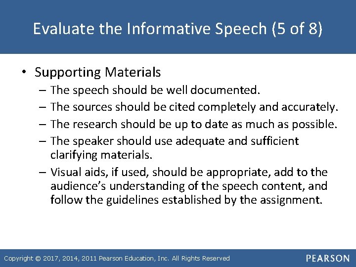 Evaluate the Informative Speech (5 of 8) • Supporting Materials – The speech should