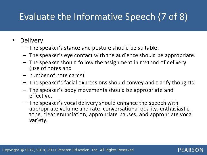Evaluate the Informative Speech (7 of 8) • Delivery – The speaker’s stance and
