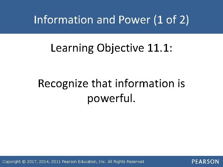 Information and Power (1 of 2) Learning Objective 11. 1: Recognize that information is