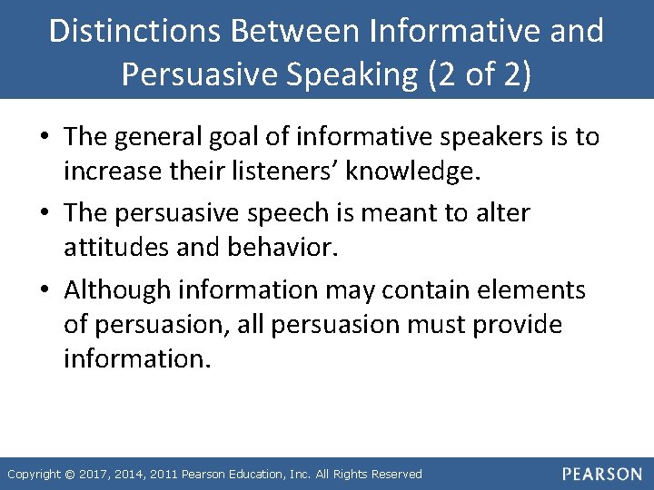 Distinctions Between Informative and Persuasive Speaking (2 of 2) • The general goal of