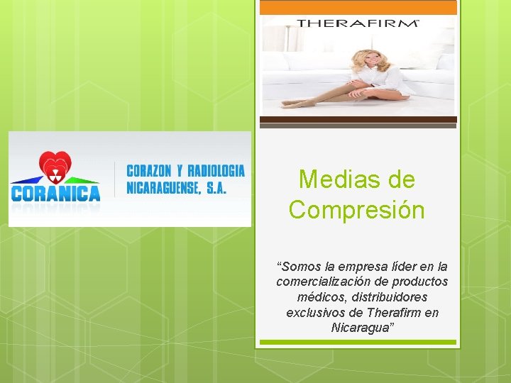 Medias de Compresión “Somos la empresa líder en la comercialización de productos médicos, distribuidores