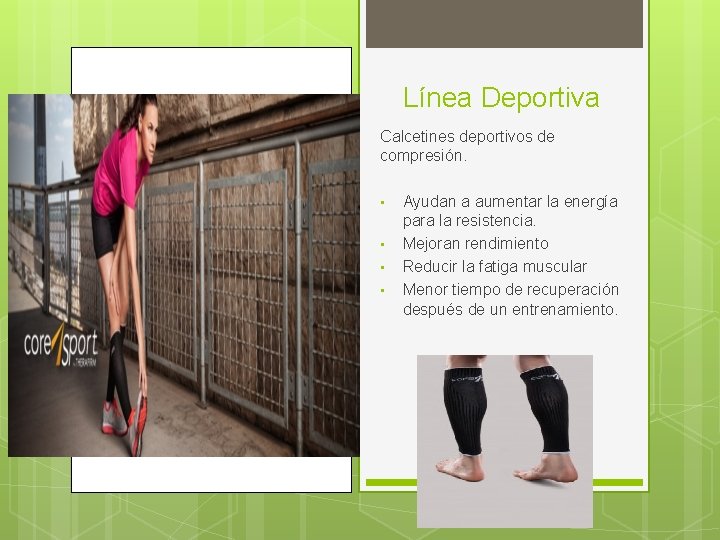 Línea Deportiva Calcetines deportivos de compresión. • • Ayudan a aumentar la energía para