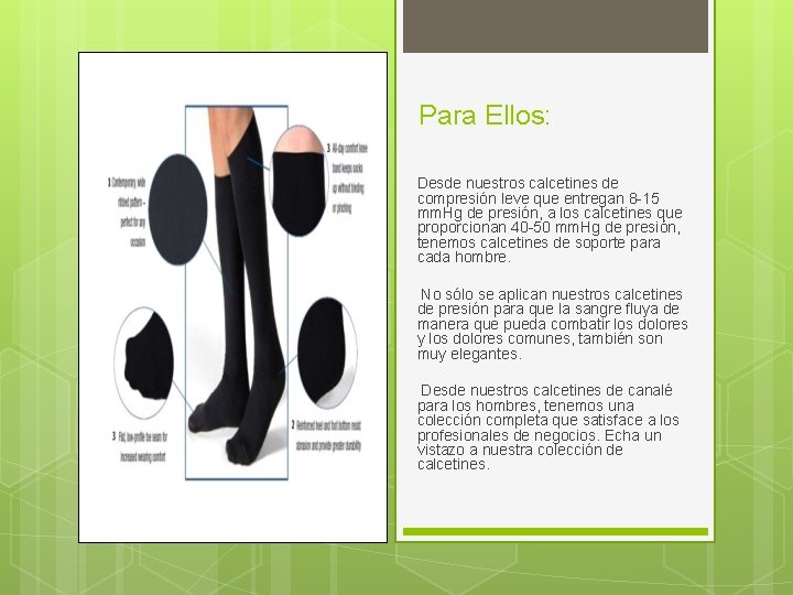 Para Ellos: Desde nuestros calcetines de compresión leve que entregan 8 -15 mm. Hg