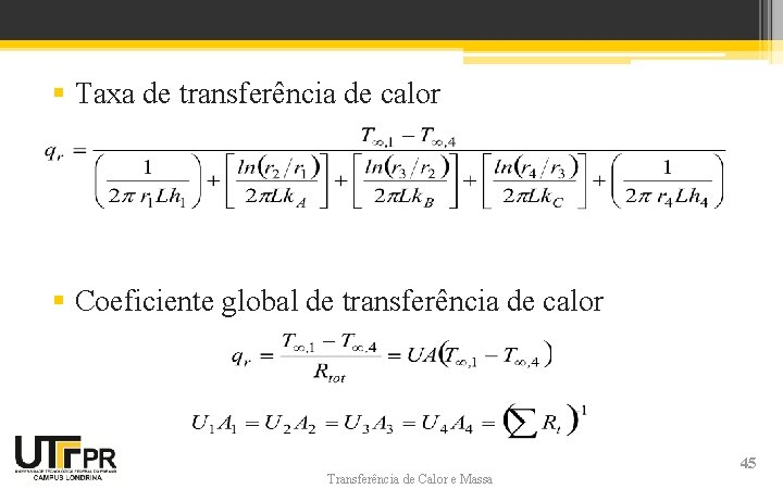 § Taxa de transferência de calor § Coeficiente global de transferência de calor Transferência § Taxa de transferência de calor § Coeficiente global de transferência de calor Transferência