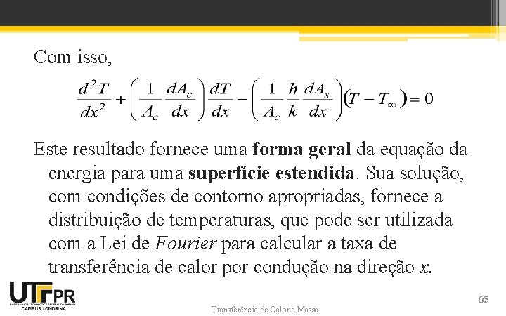 Com isso, Este resultado fornece uma forma geral da equação da energia para uma Com isso, Este resultado fornece uma forma geral da equação da energia para uma