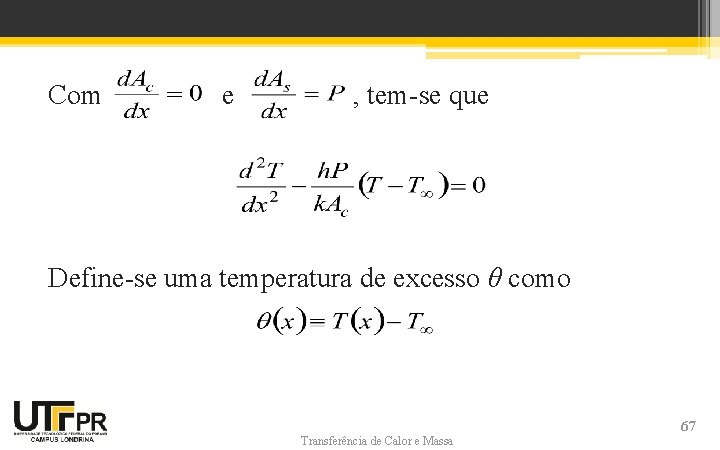 Com e , tem-se que Define-se uma temperatura de excesso θ como Transferência de Com e , tem-se que Define-se uma temperatura de excesso θ como Transferência de
