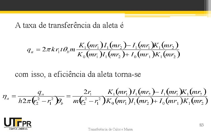 A taxa de transferência da aleta é com isso, a eficiência da aleta torna-se A taxa de transferência da aleta é com isso, a eficiência da aleta torna-se