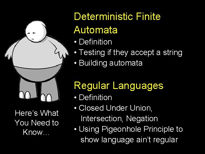 Deterministic Finite Automata • Definition • Testing if they accept a string • Building